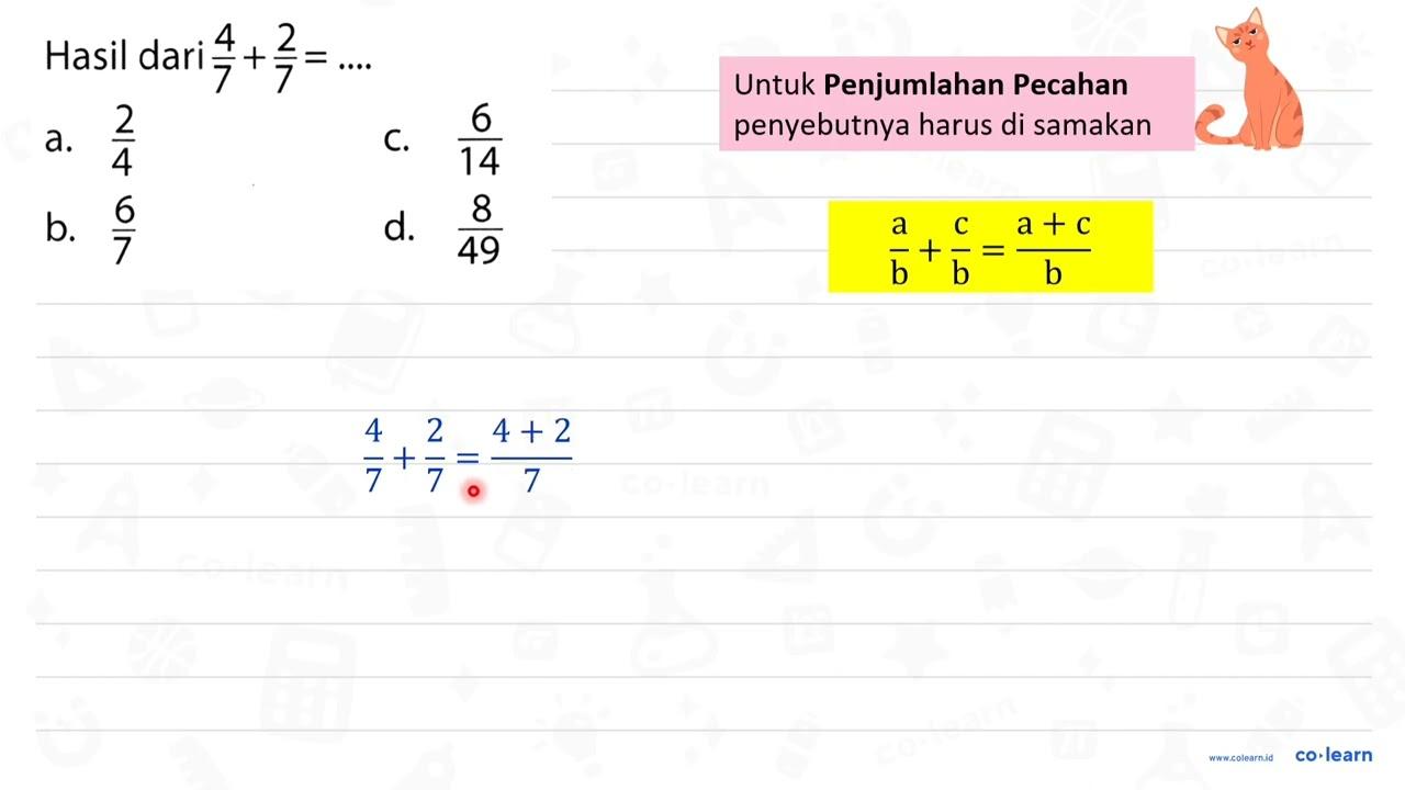 Hasil dari (4)/(7)+(2)/(7)=...