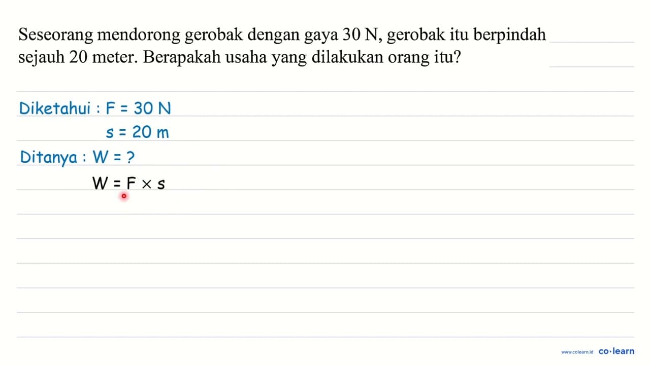 Seseorang mendorong gerobak dengan gaya 30 ~N , gerobak itu