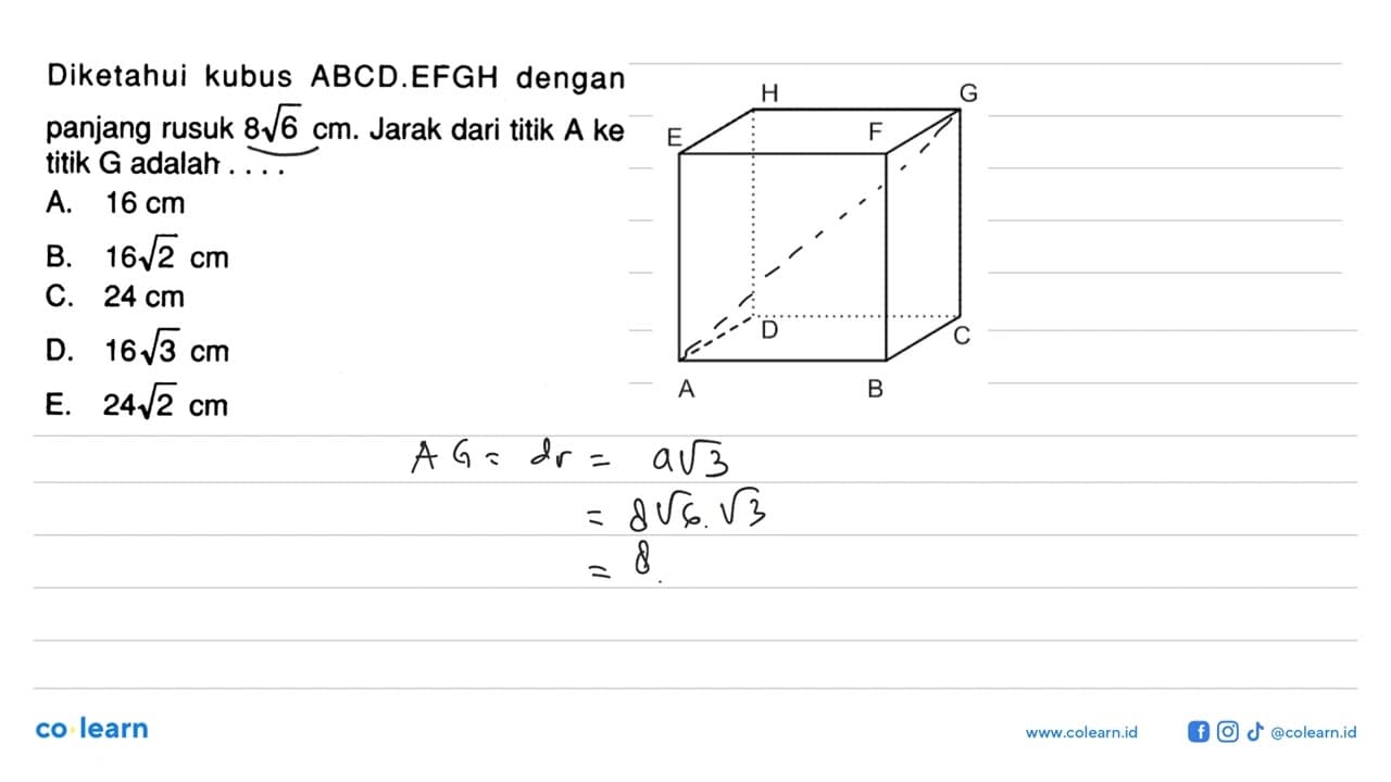 Diketahui kubus ABCD.EFGH dengan panjang rusuk 8 akar(6)