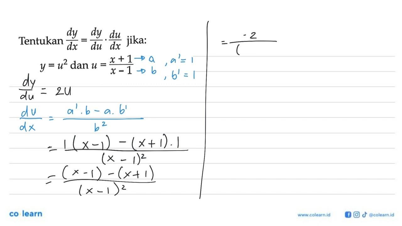 Tentukan dy/dx=dy/du . du/dx jika:y=u^2 dan u=(x+1)/(x-1)