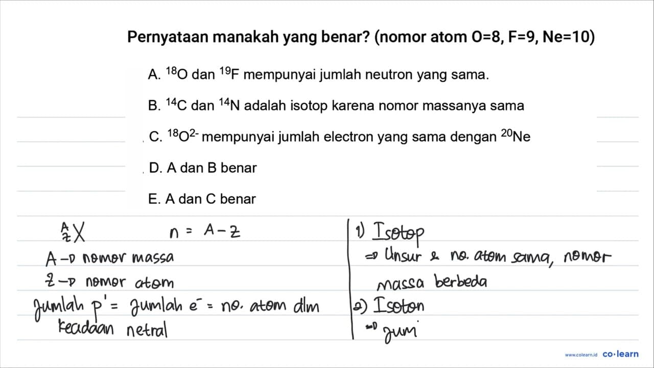 Pernyataan manakah yang benar? (nomor atom O=8, F=9 , Ne