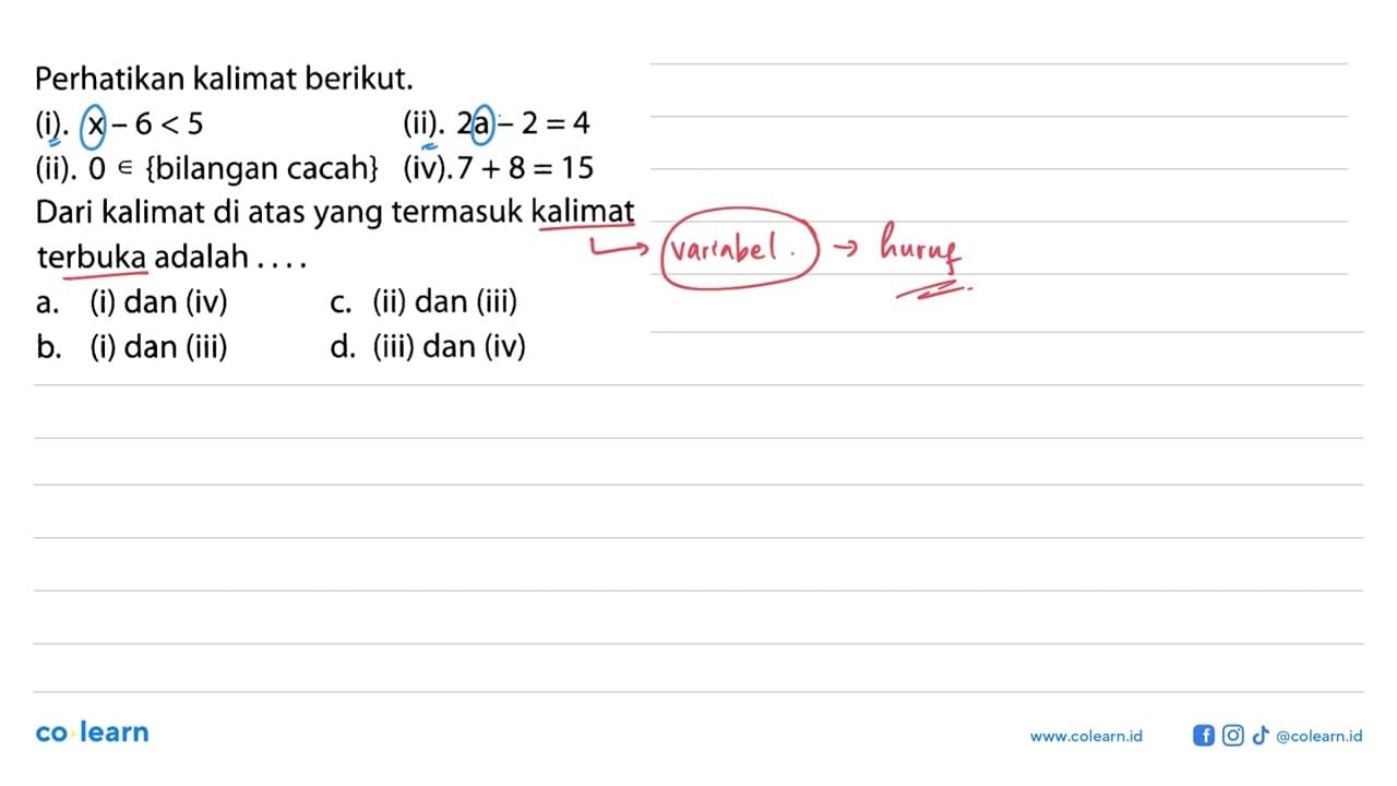 Perhatikan kalimat berikut. (i). x-6<5 (ii). 0e{bilangan