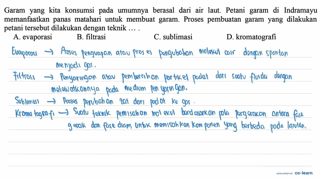 Garam yang kita konsumsi pada umumnya berasal dari air