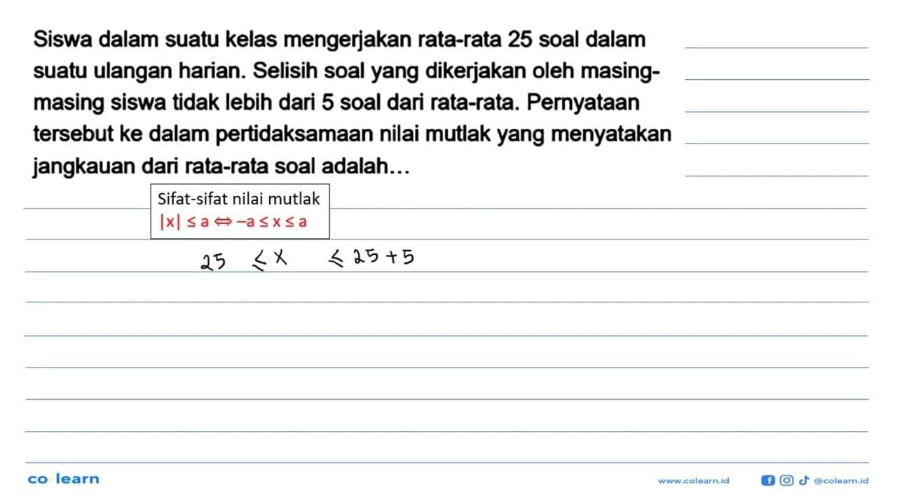 Siswa dalam suatu kelas mengerjakan rata-rata 25 soal dalam