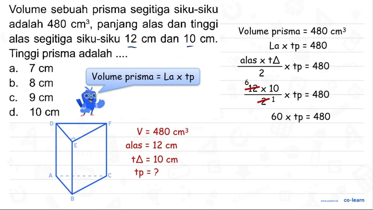 Volume sebuah prisma segitiga siku-siku adalah 480 cm^(3) ,