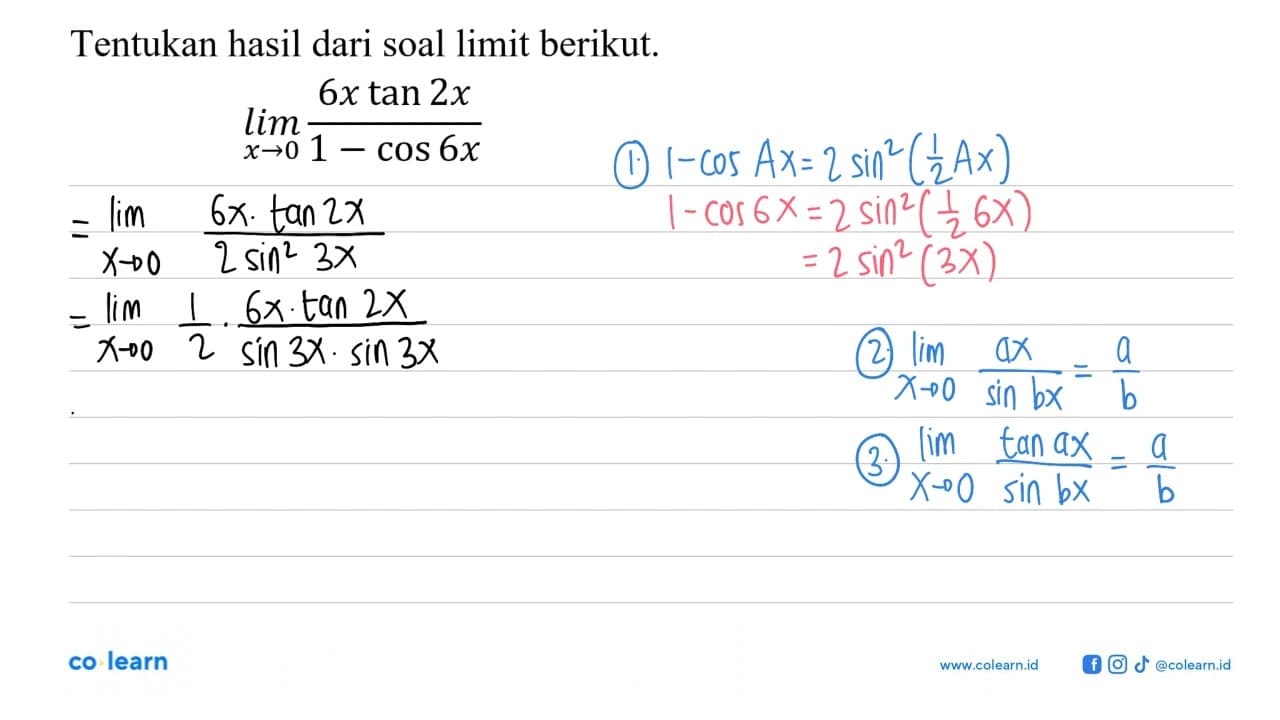 Tentukan hasil dari soal limit berikut. lim x->0 6xtan