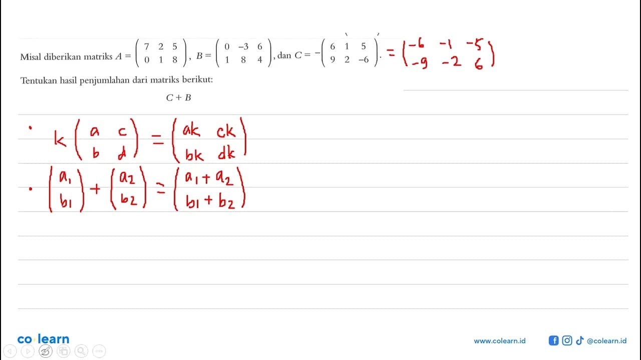 Misal diberikan matriks A = (7 2 5 0 1 8), B=(0 -3 6 1 8 4)