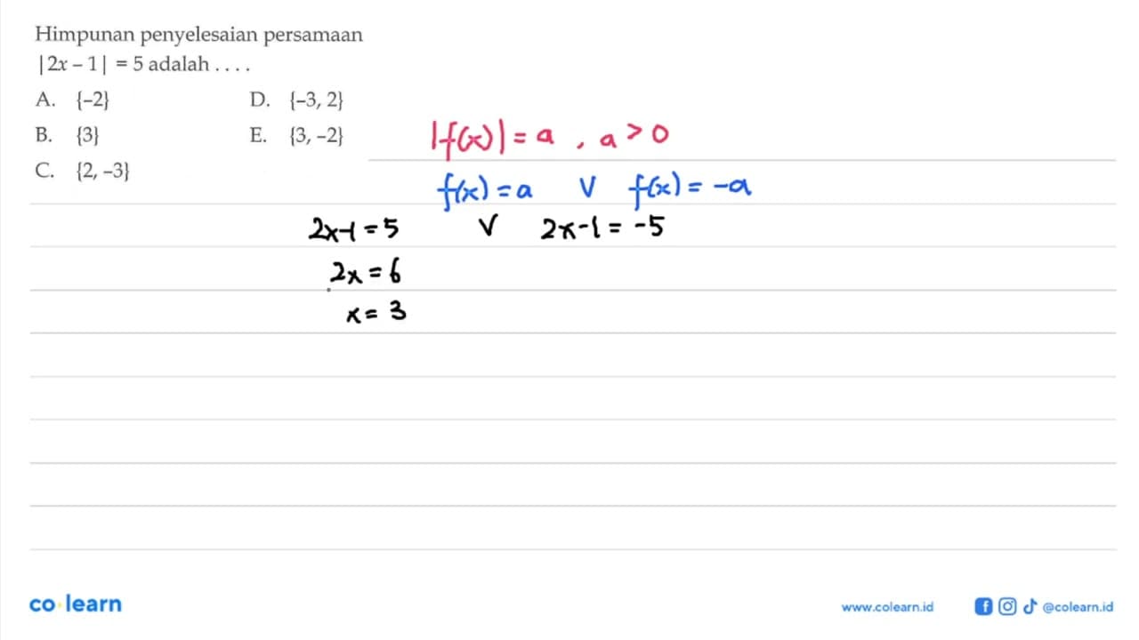 Himpunan penyelesaian persamaan |2x-1|=5 adalah ....