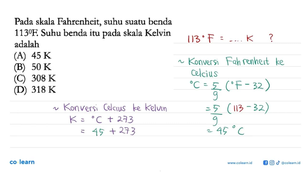 Pada skala Fahrenheit, suhu suatu benda 113 F. Suhu benda