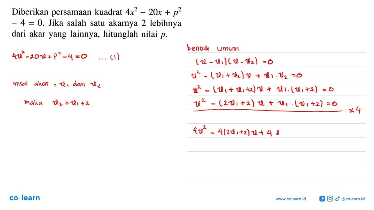 Diberikan persamaan kuadrat 4x^2 - 20x + p^2 - 4 = 0. Jika