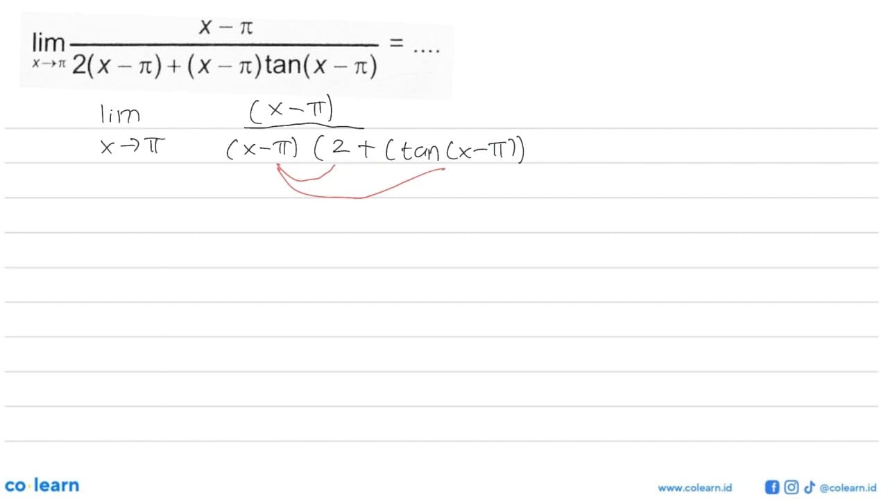 limit x->pi (x-pi)/(2(x-pi)+(x-pi)tan(x-pi))= ....