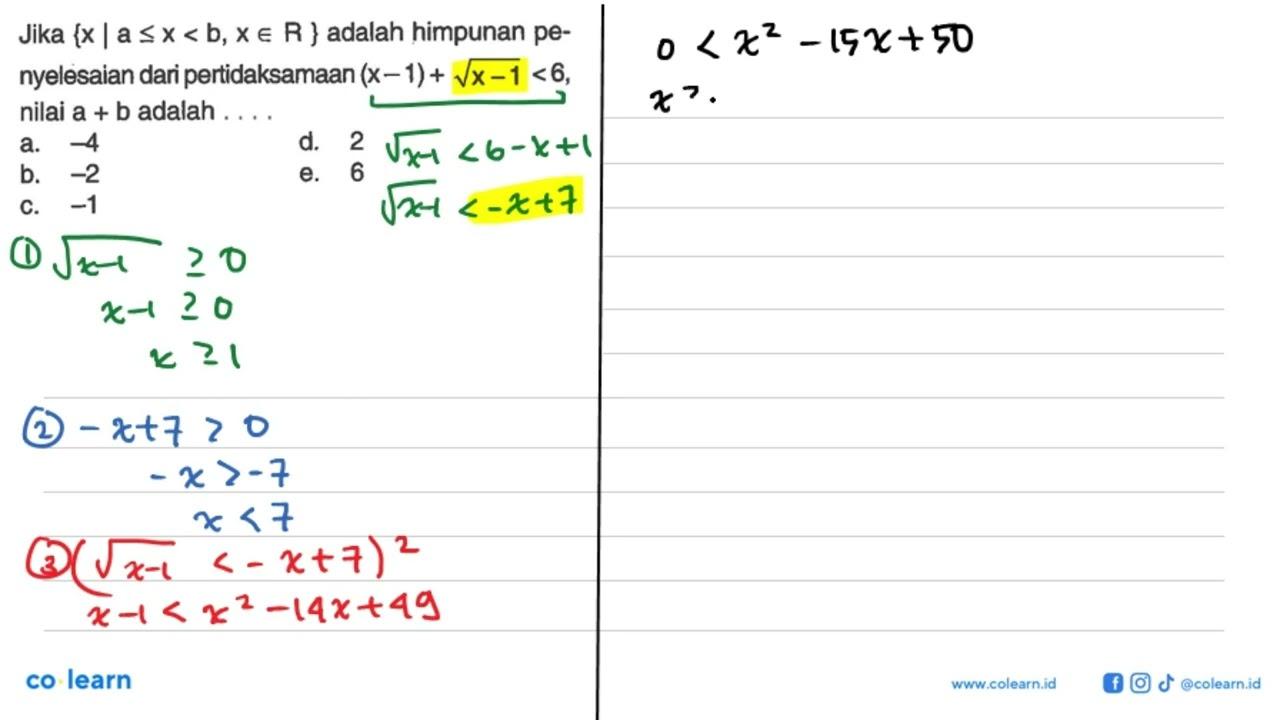 Jika {x|a<=x<b,x e R} adalah himpunan pe-nyelesaian dari