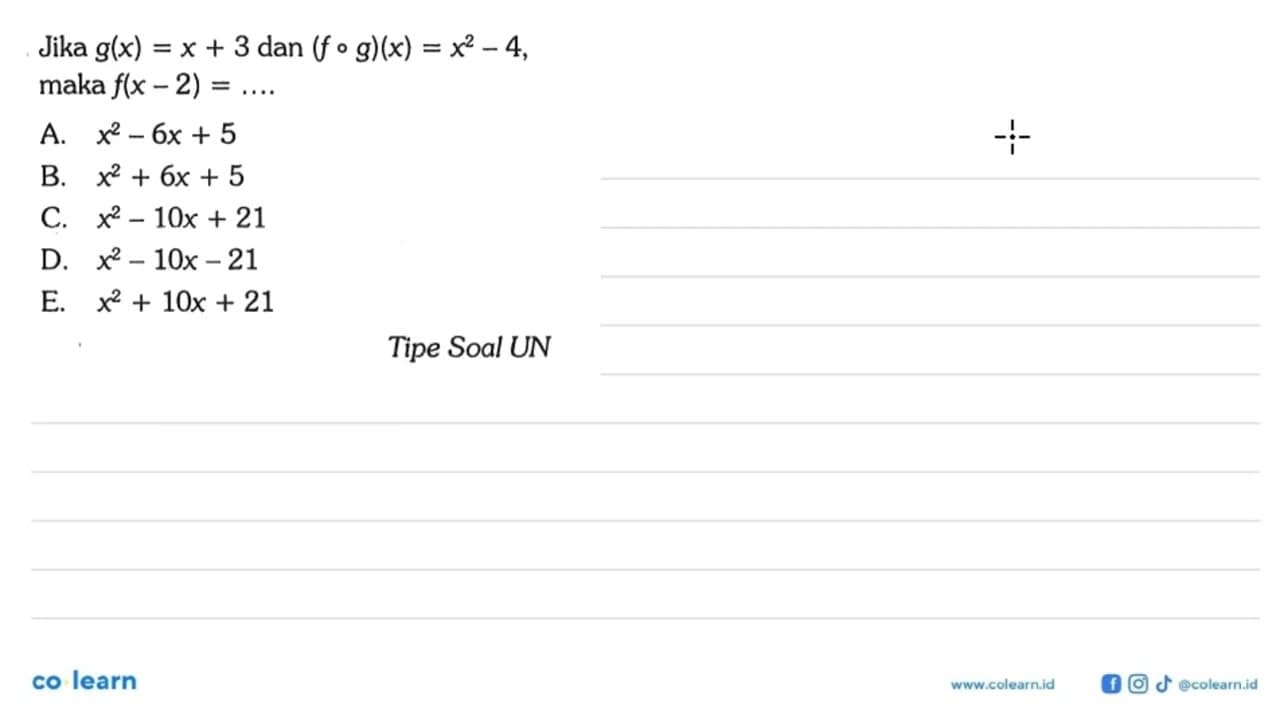 Jika g(x) = x+3 dan(f o g)(x) = x^2-4 maka f(x-2) = ....