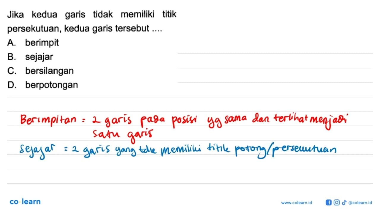 Jika kedua garis tidak memiliki titik persekutuan, kedua