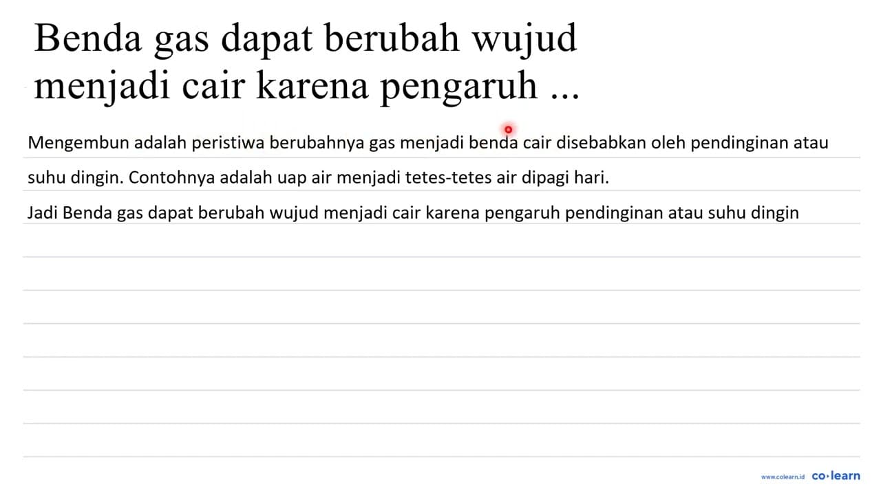 benda gas dapat berubah wujud menjadi cair karena pengaruh