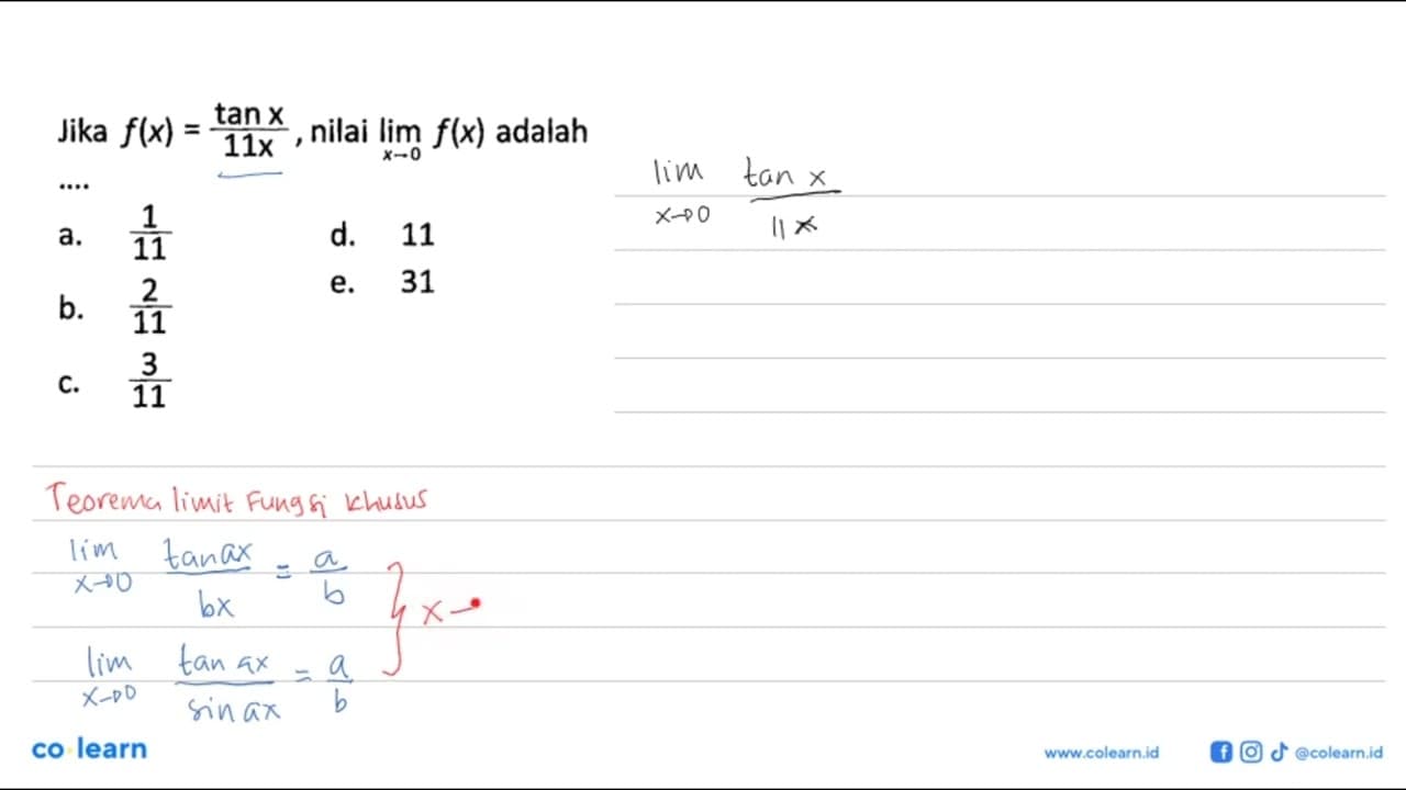 Jika f(x) = tanx /11, nilai Iim x->0 f(x) adalah