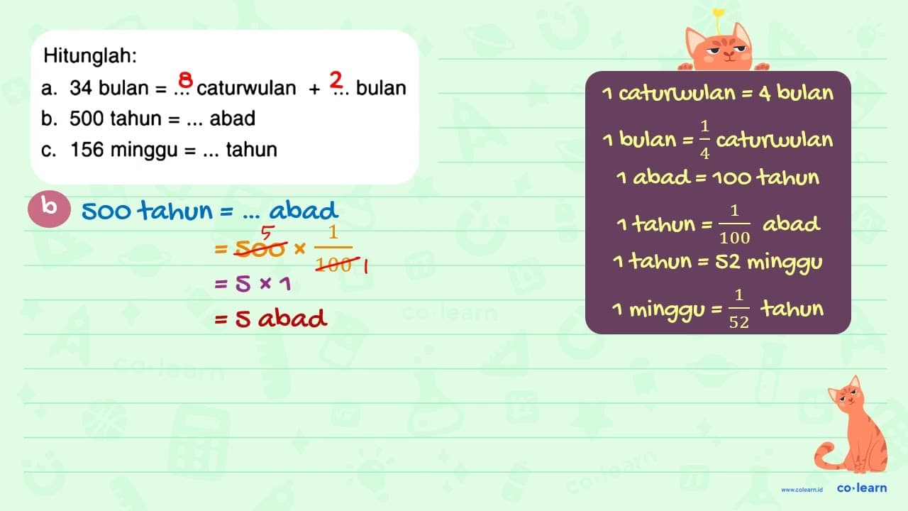 Hitunglah: a. 34 bulan =... caturwulan + ... bulan b. 500