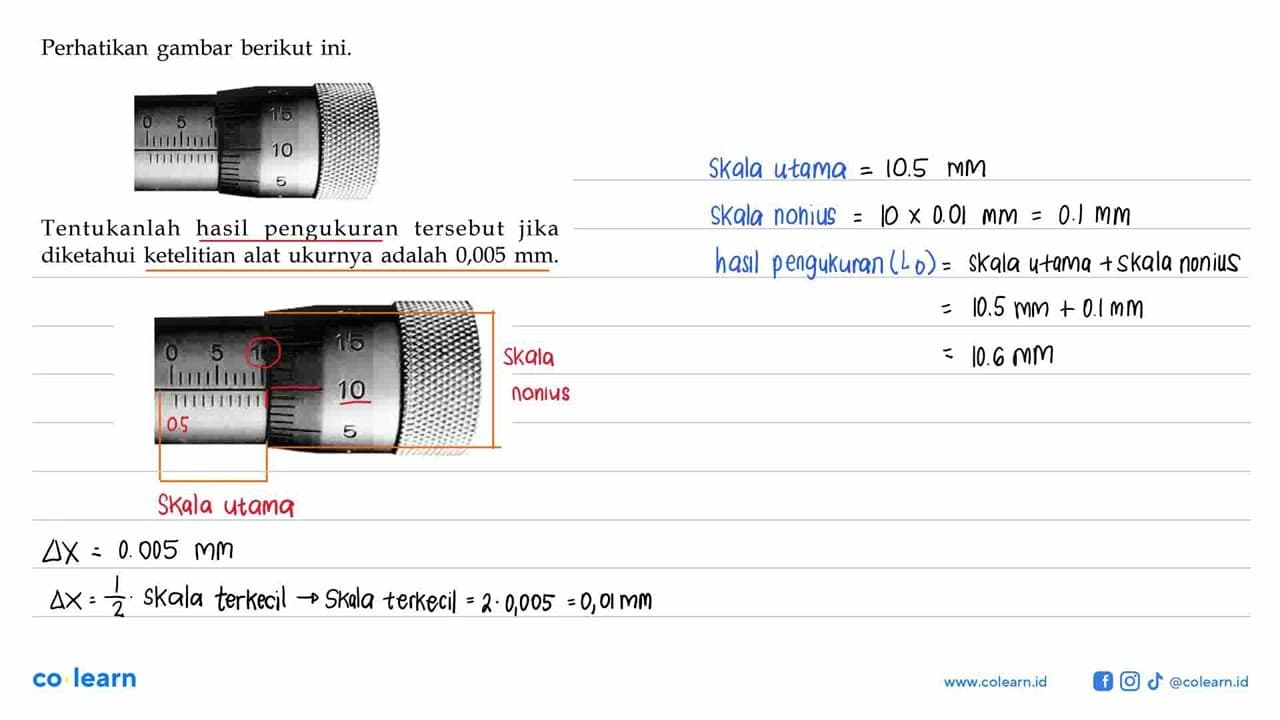 Perhatikan gambar berikut ini. Tentukanlah hasil pengukuran