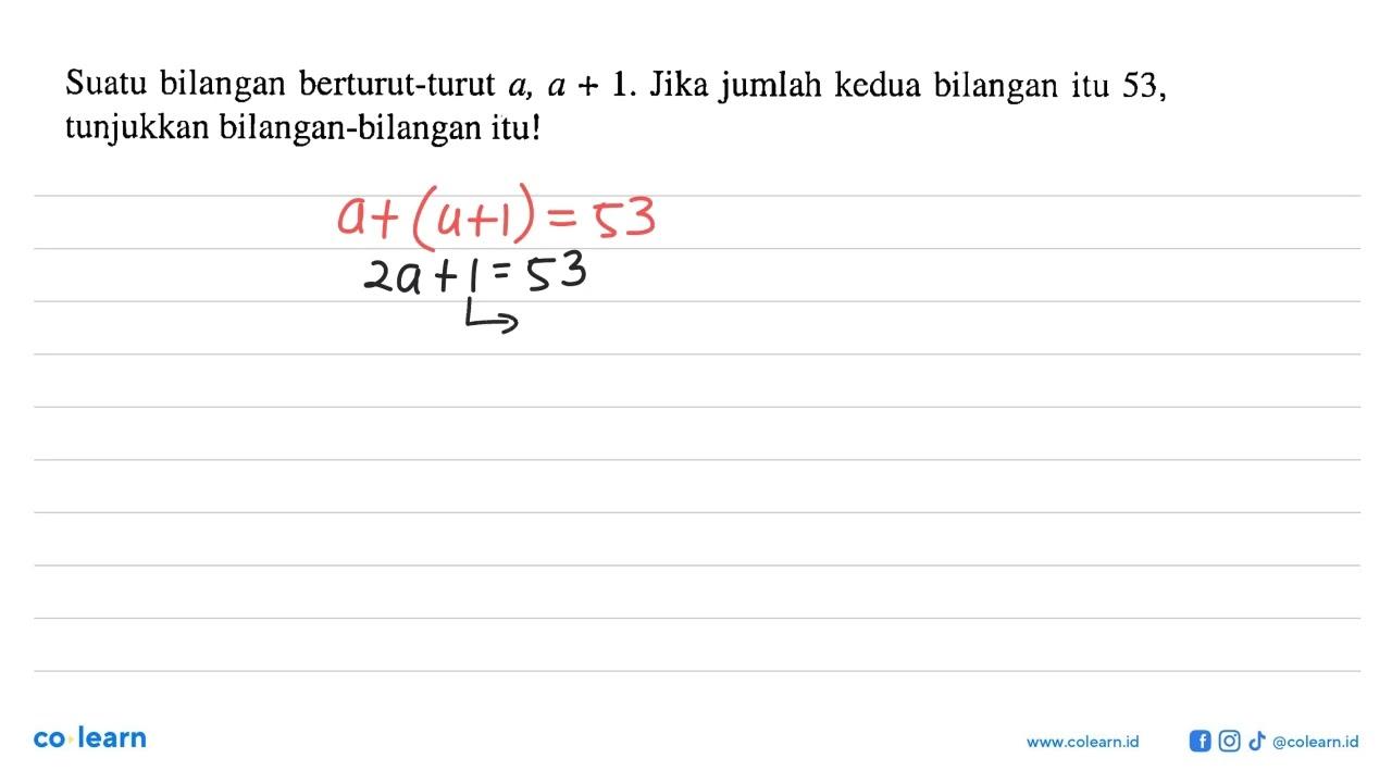 Suatu bilangan berturut-turut a, a+1. Jika jumlah kedua