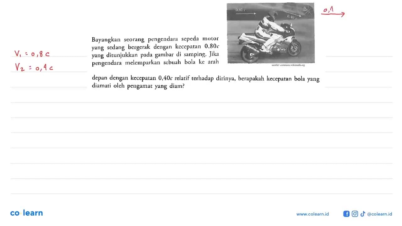 Bayangkan seorang pengendara scpeda motor yang sedang