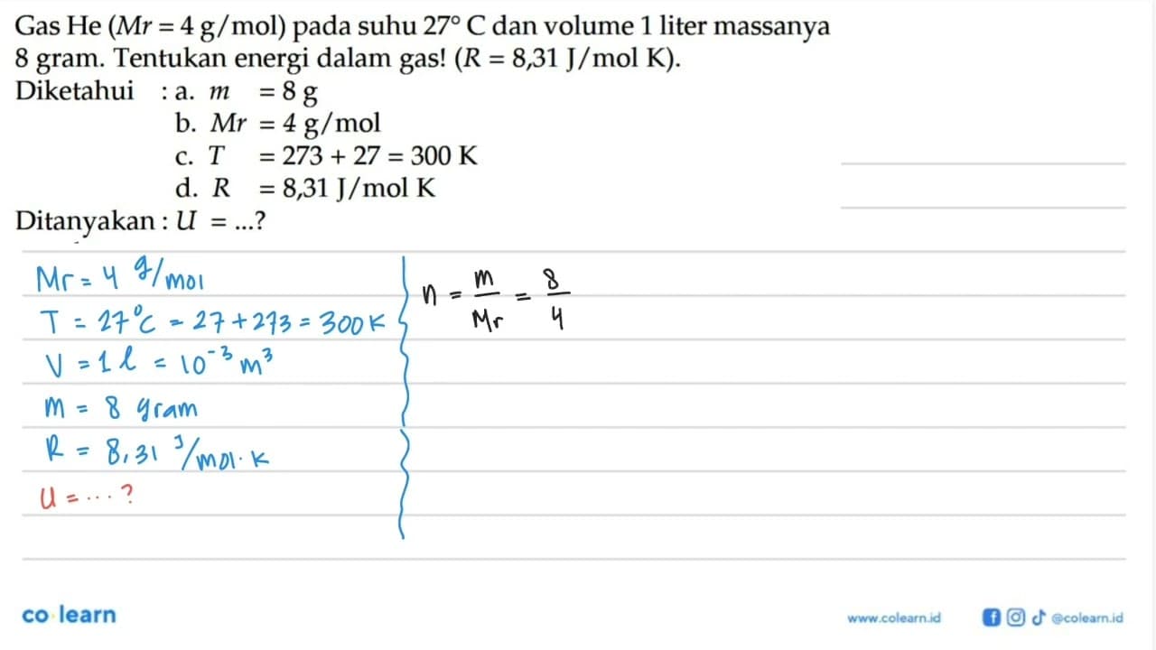 Gas He (Mr = 4 g/mol) pada suhu 27 C dan volume 1 liter