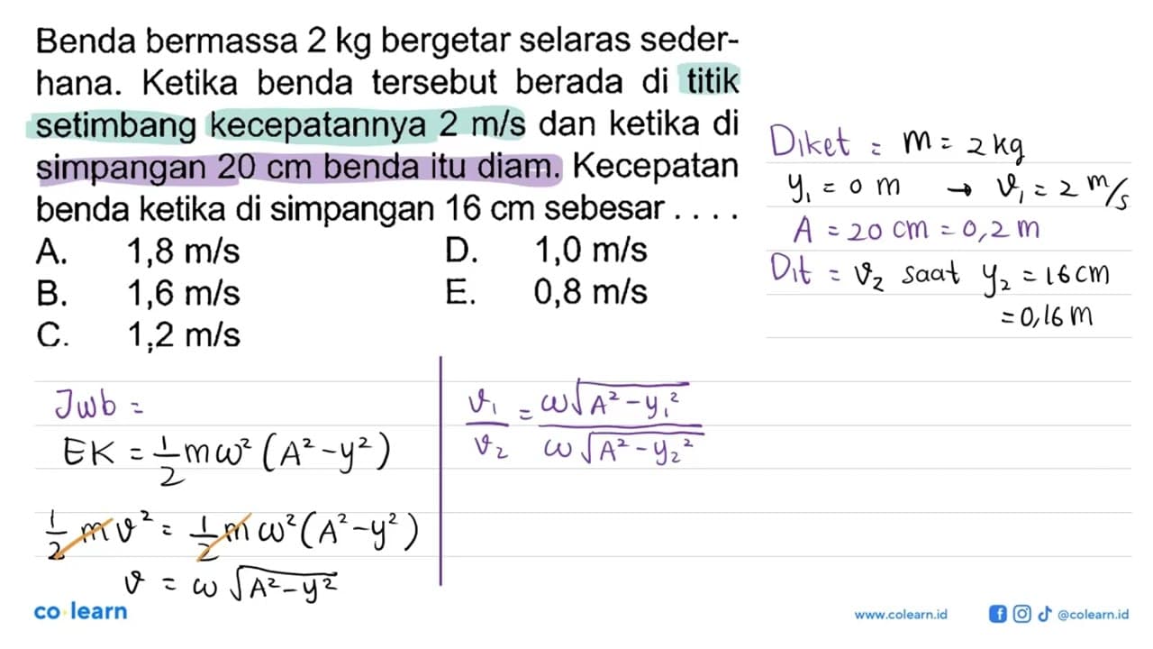 Benda bermassa 2 kg bergetar selaras sederhana. Ketika