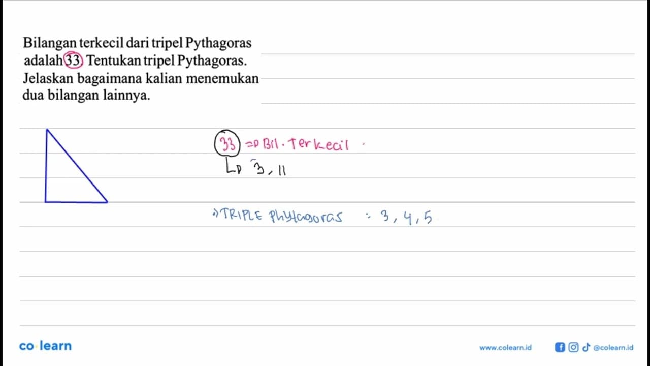 Bilangan terkecil dari tripel Pythagoras adalah 33.