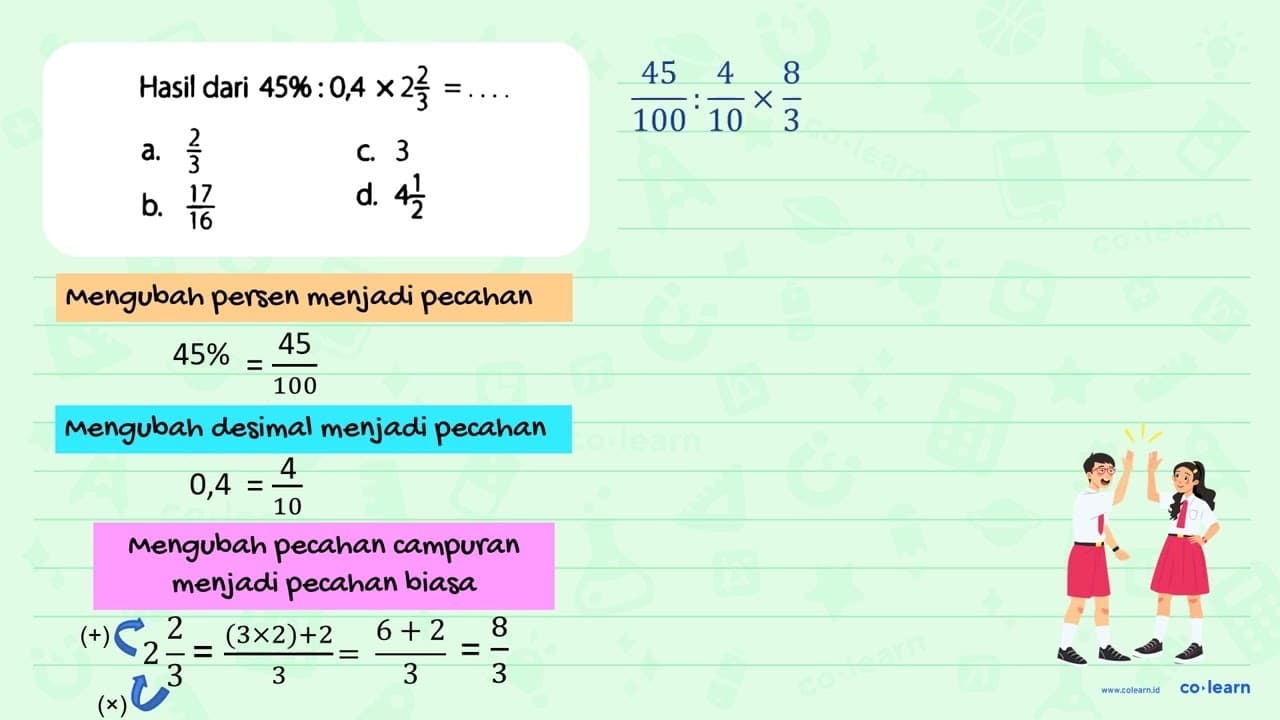 Hasil dari 45% : 04 x 2 2/3 = . . . .