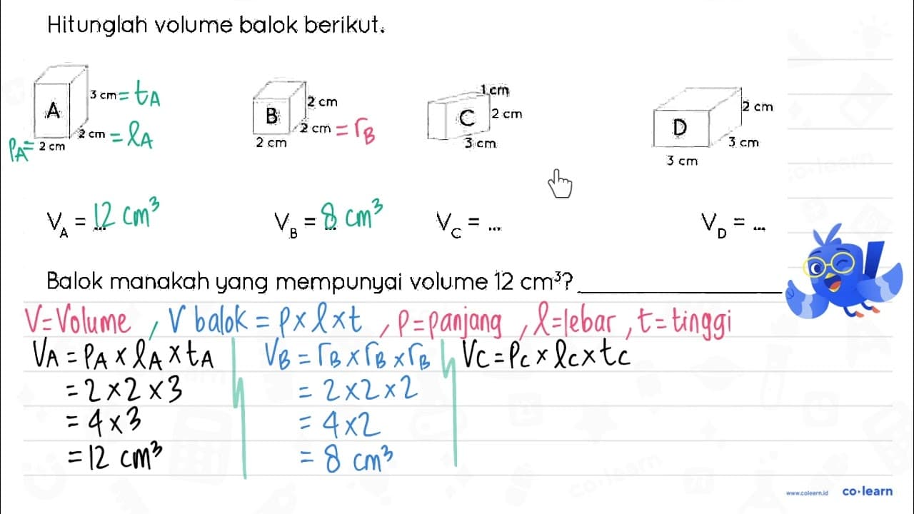 Hitunglah volume balok berikut. A 2 cm 2 cm 3 cm B 2 cm 2