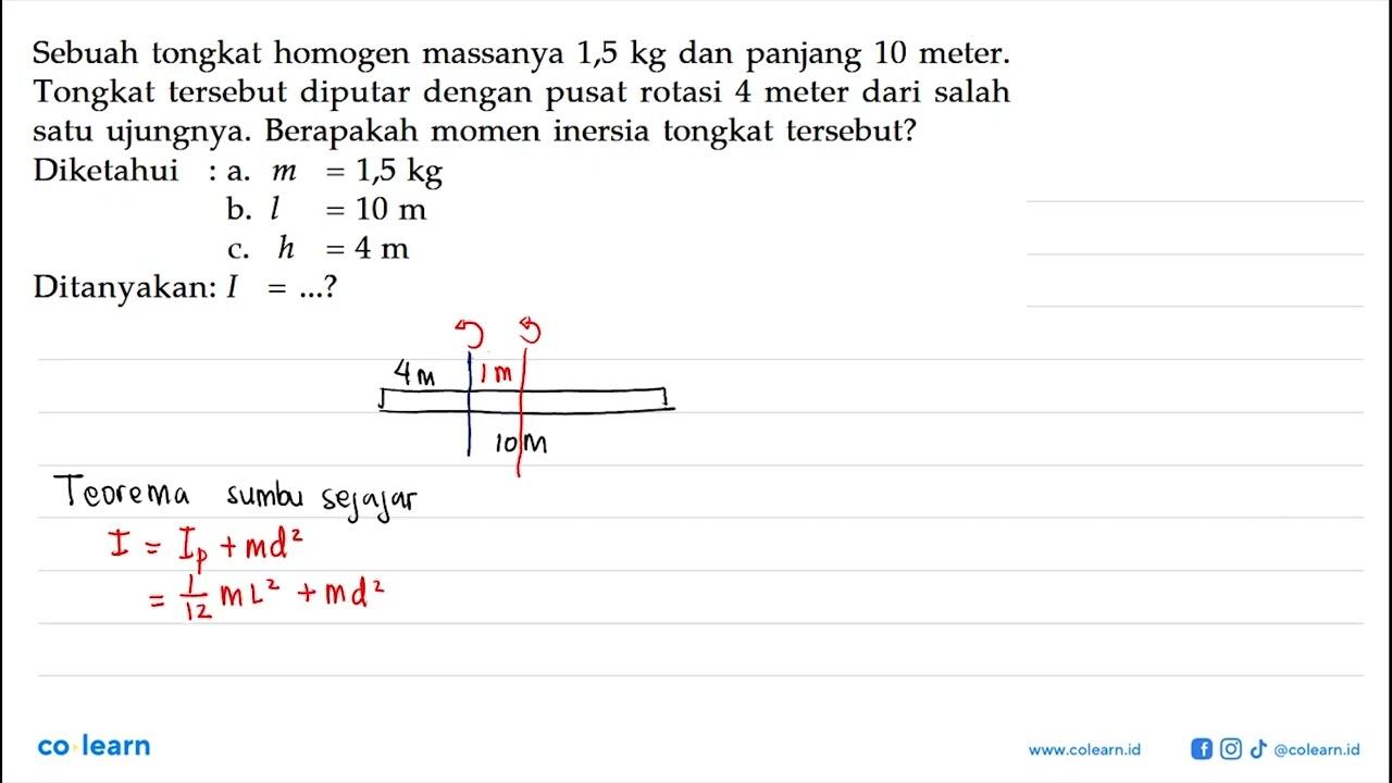 Sebuah tongkat homogen massanya 1,5 kg dan panjang 10