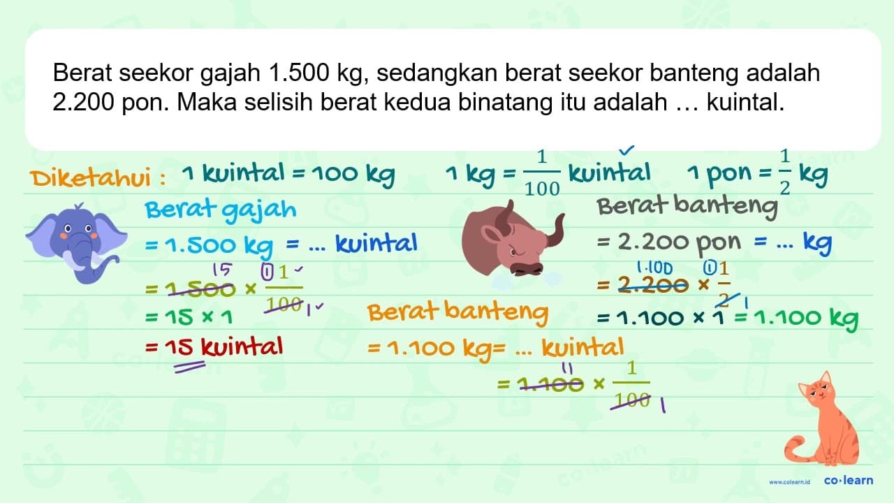 Berat seekor gajah adalah 1500 kg , sedangkan berat seekor