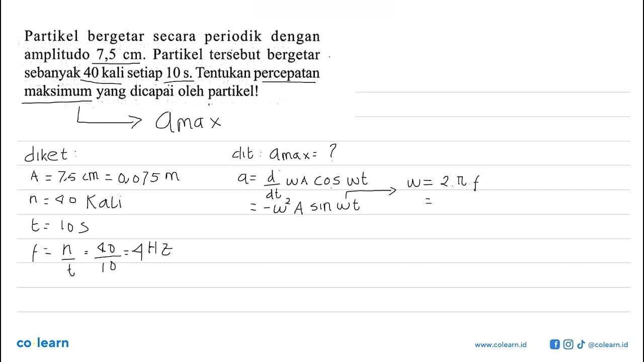 Partikel bergetar secara periodik dengan amplitudo 7,5 cm.