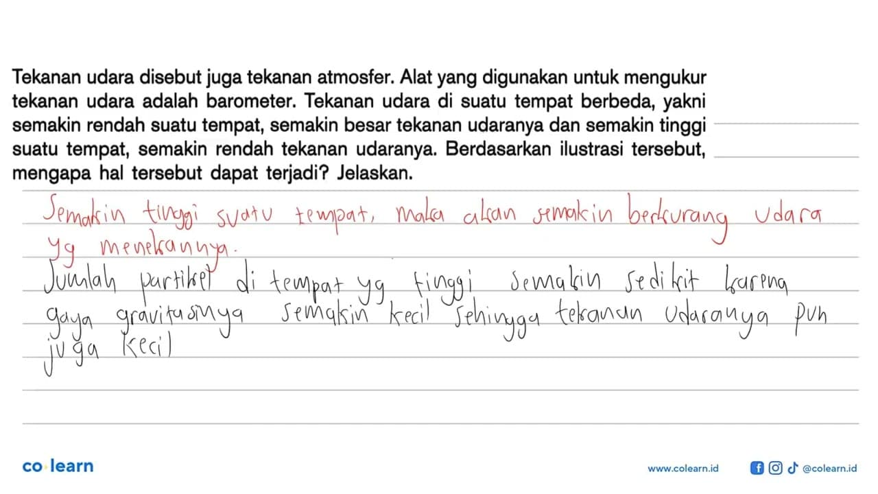 Tekanan udara disebut juga tekanan atmosfer. Alat yang