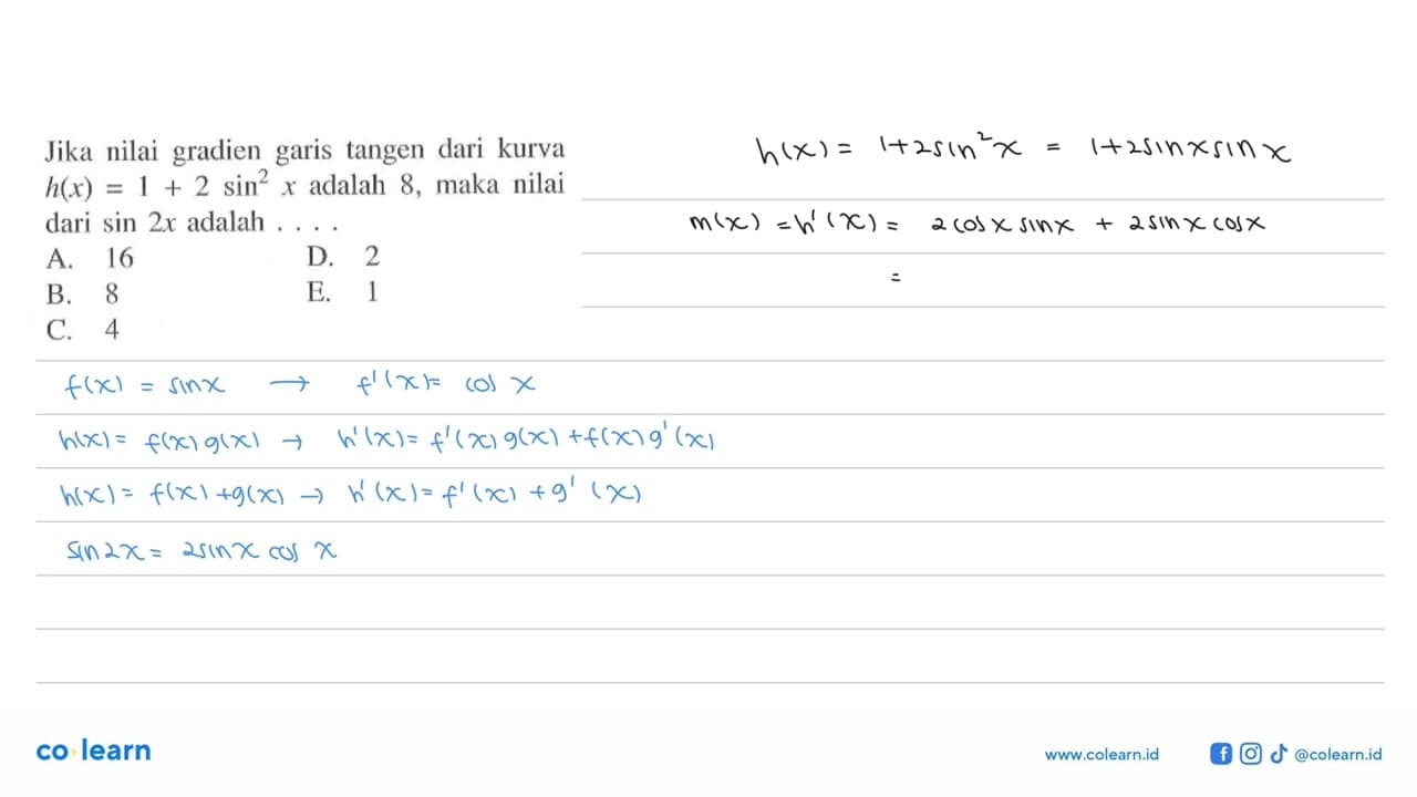 Jika nilai gradien garis tangen dari kurva h(x)=1+2 sin^2 x