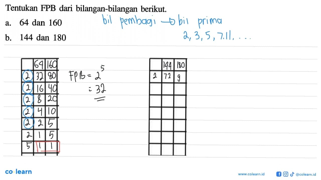 Tentukan FPB dari bilangan-bilangan berikut. a. 64 dan 160