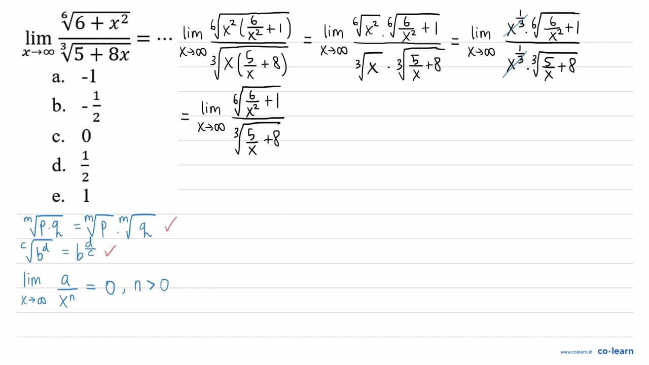 lim x -> tak hingga ((6+x^2)^(1/6))/((5+8 x)^(1/3))=.. a.