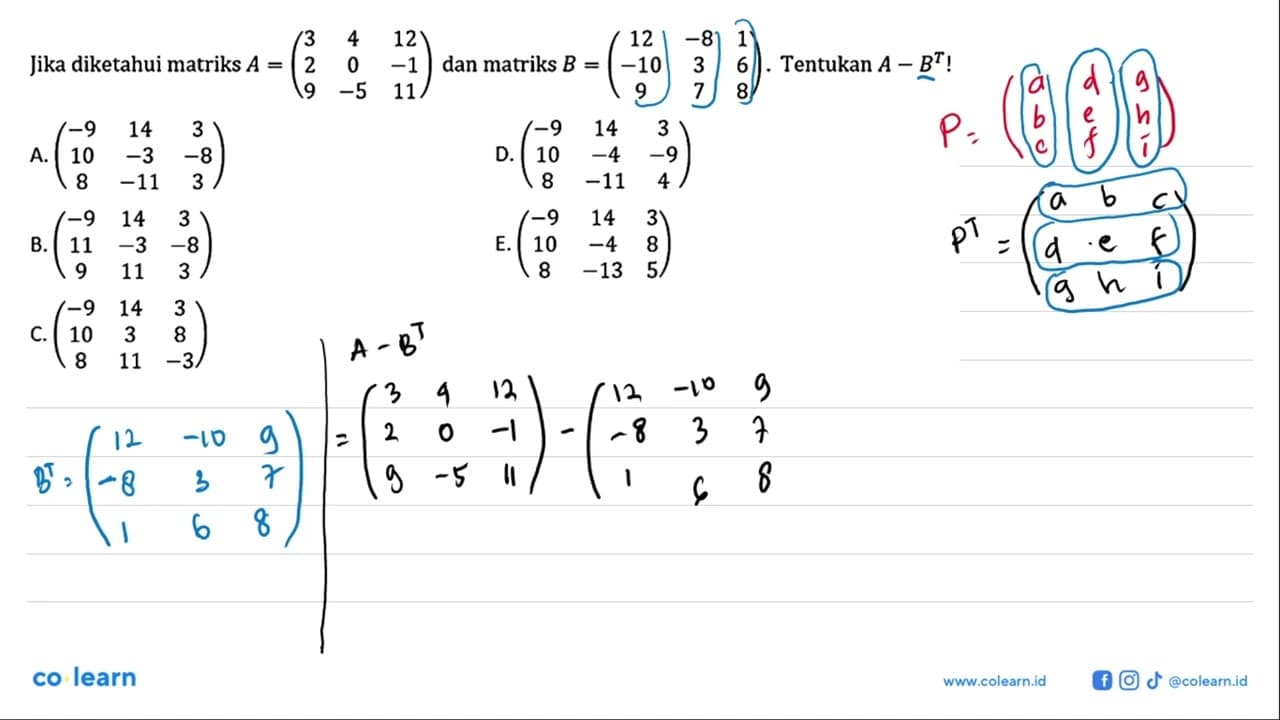 Jika diketahui matriks A = (3 4 12 2 0 -1 9 -5 11) dan