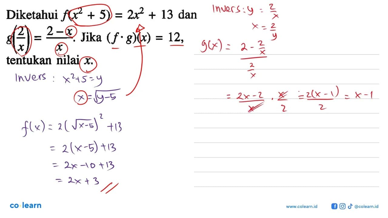 Diketahui f(x^2+5)=2x^2+13 dan g(2/x)=(2-x)/x.Jika