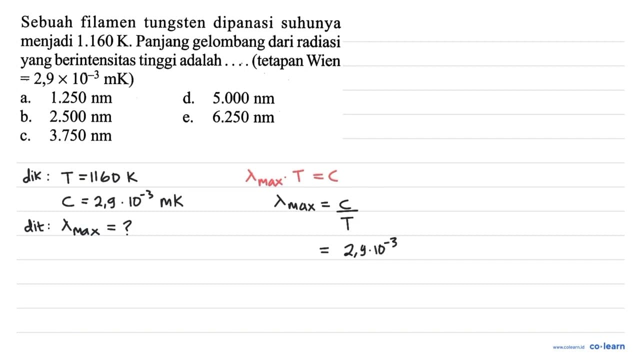 Sebuah filamen tungsten dipanasi suhunya menjadi 1.160 K.