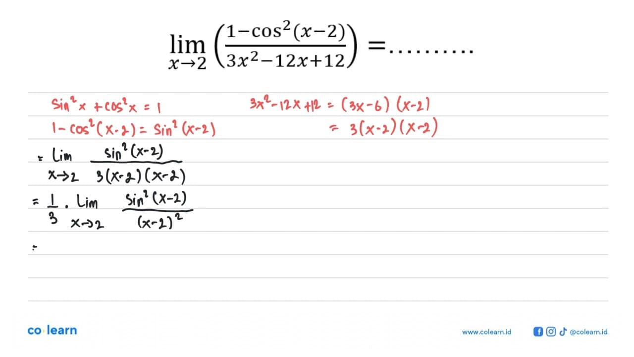 limit x->2 ((1-cos^2(x-2))/(3x^2-12x+12))=.......