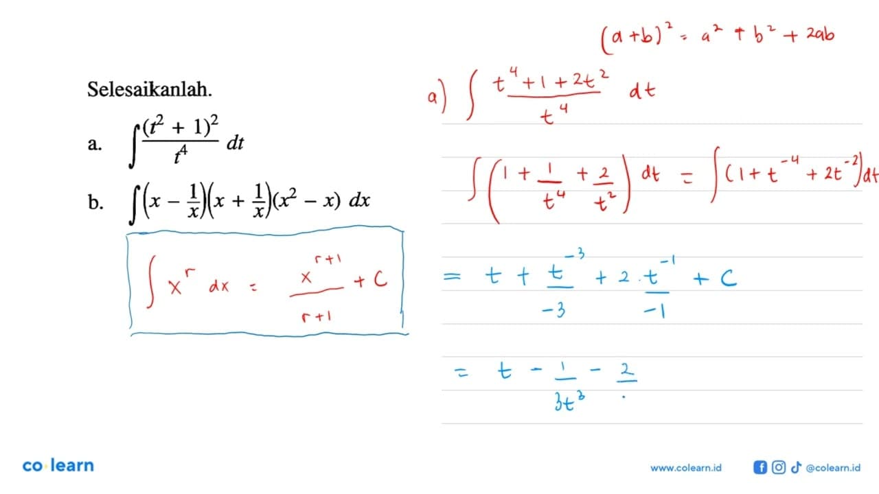 Selesaikanlah.a. integral (t^2+1)^2/t^4 dtb.