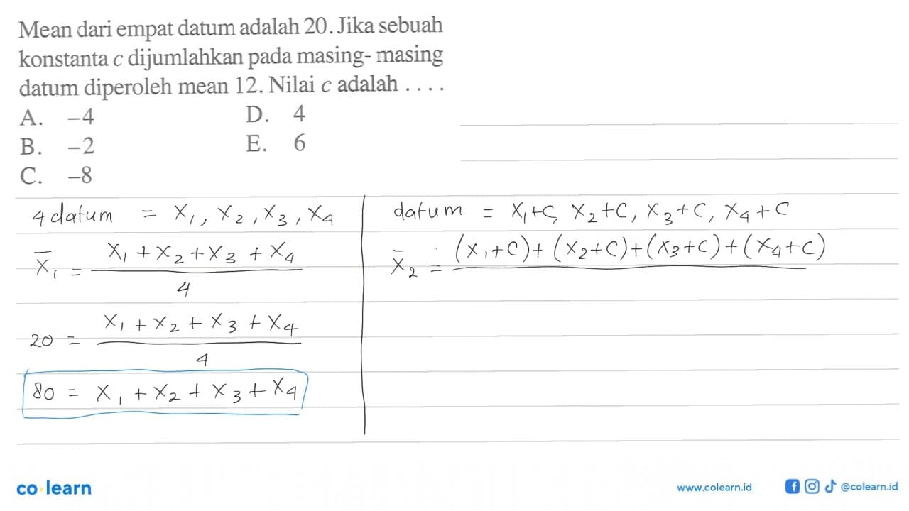 Mean dari empat datum adalah 20. Jika sebuah masing- masing