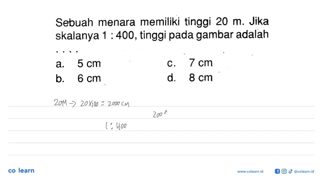 Sebuah menara memiliki tinggi 20 m. Jika skalanya 1:400,