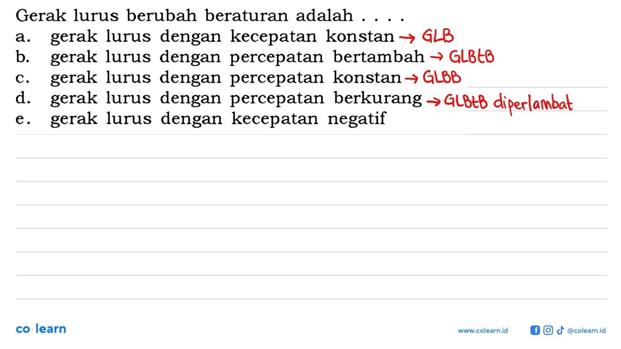 Gerak lurus berubah beraturan adalah ....