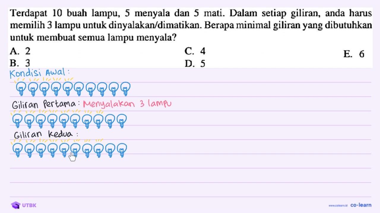 Terdapat 10 buah lampu, 5 menyala dan 5 mati. Dalam setiap