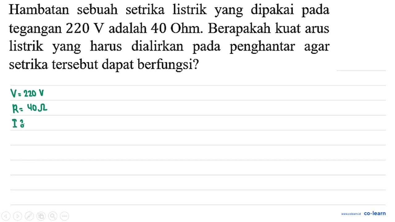 Hambatan sebuah setrika listrik yang dipakai pada tegangan