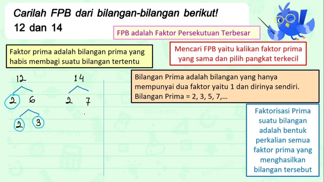 Carilah FPB dari bilangan-bilangan berikut! 12 dan 14