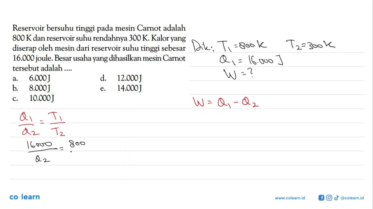 Reservoir bersuhu tinggi pada mesin Carnot adalah 800 K dan