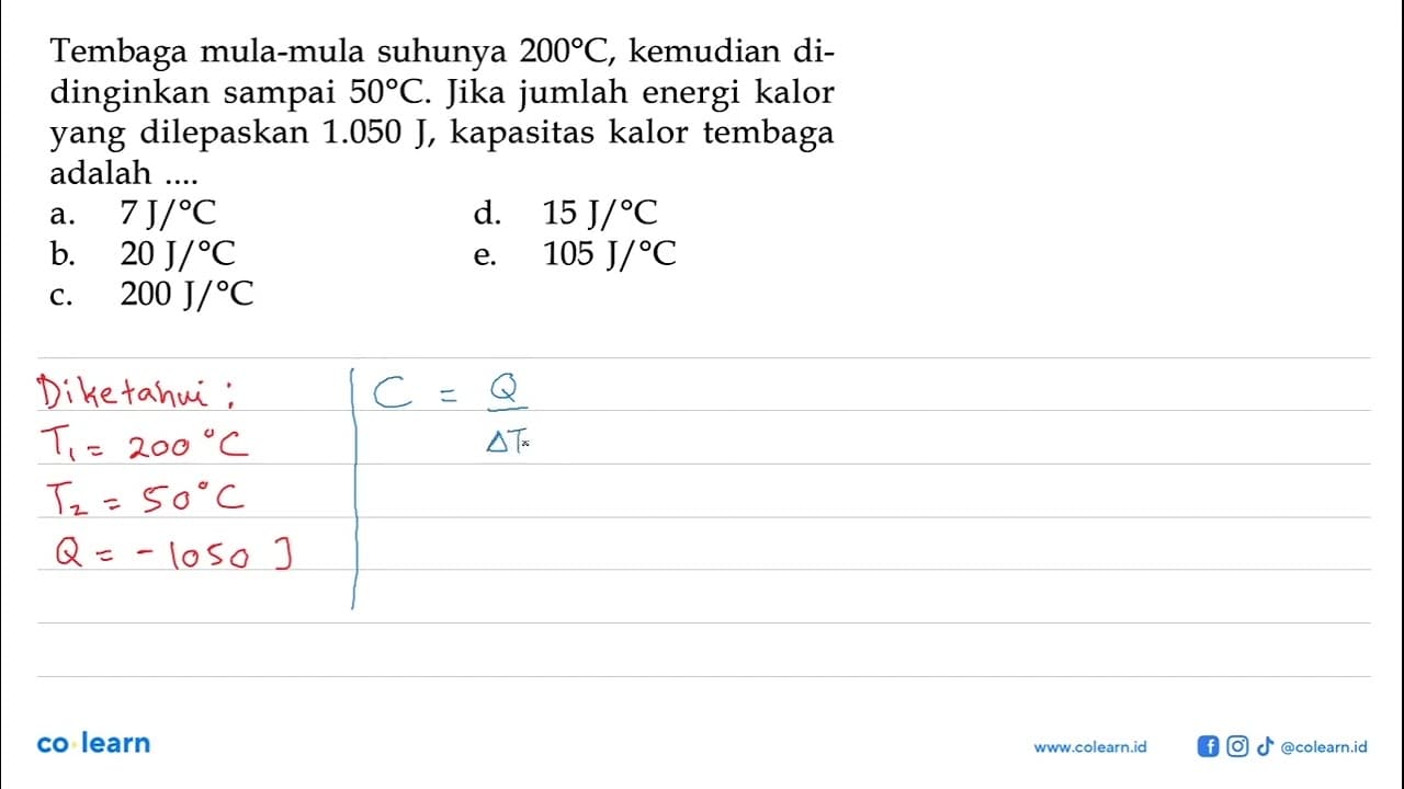 Tembaga mula-mula suhunya 200C, kemudian didinginkan sampai