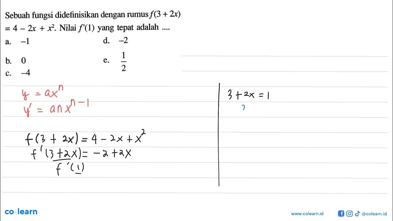 Sebuah fungsi didefinisikan dengan rumus f(3+2x)=4-2x+x^2.